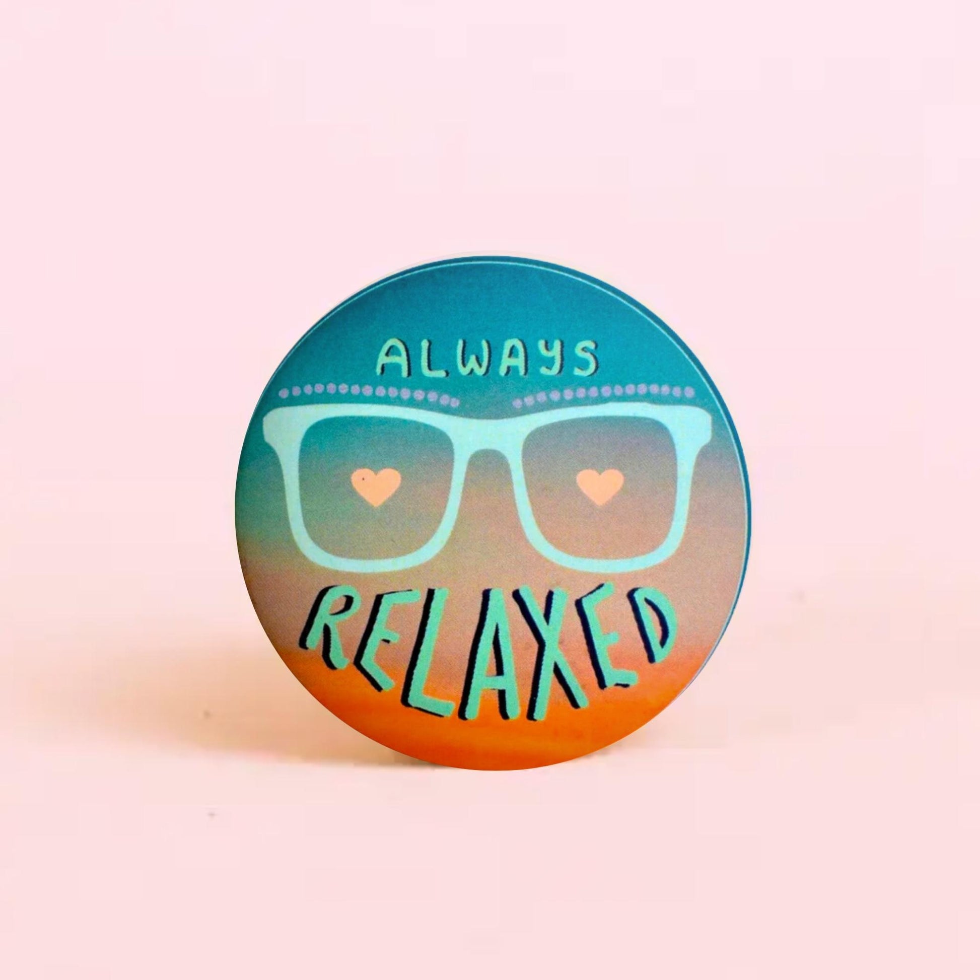 Always relaxed - Badge+Magnet