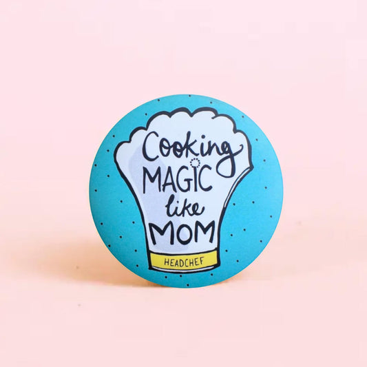 Cooking MAGIC like MOM! - Badge+Magnet